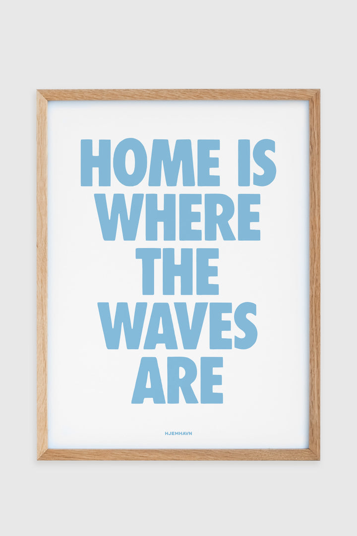 Home is where the waves are