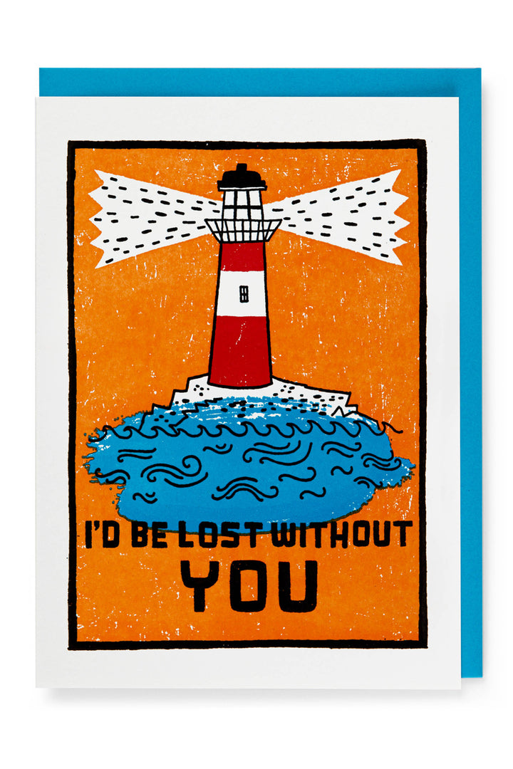 Greeting Card "I'd Be Lost Without You"