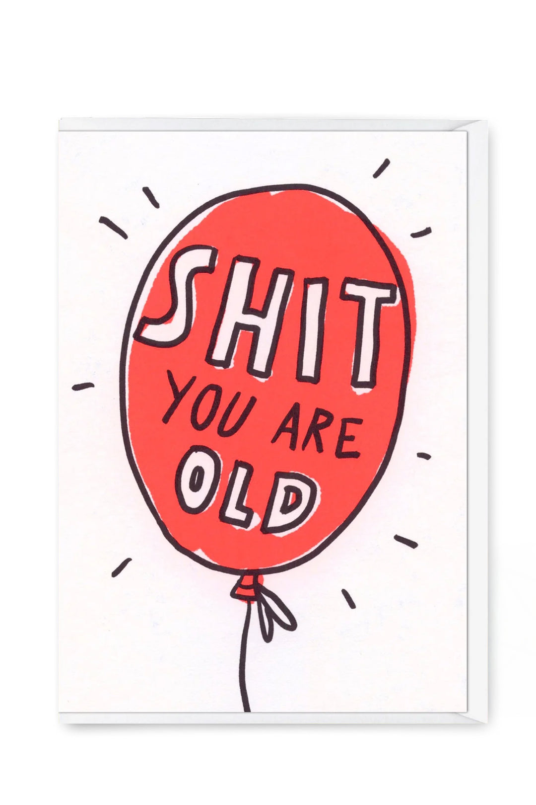 Greeting Card "Shit You Are Old"